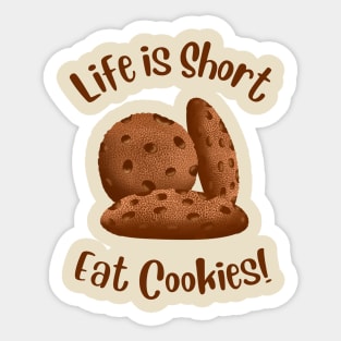 Life Is Short, Eat More Cookies! Sticker